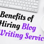benifits-of-hiring-blog-writing-agency