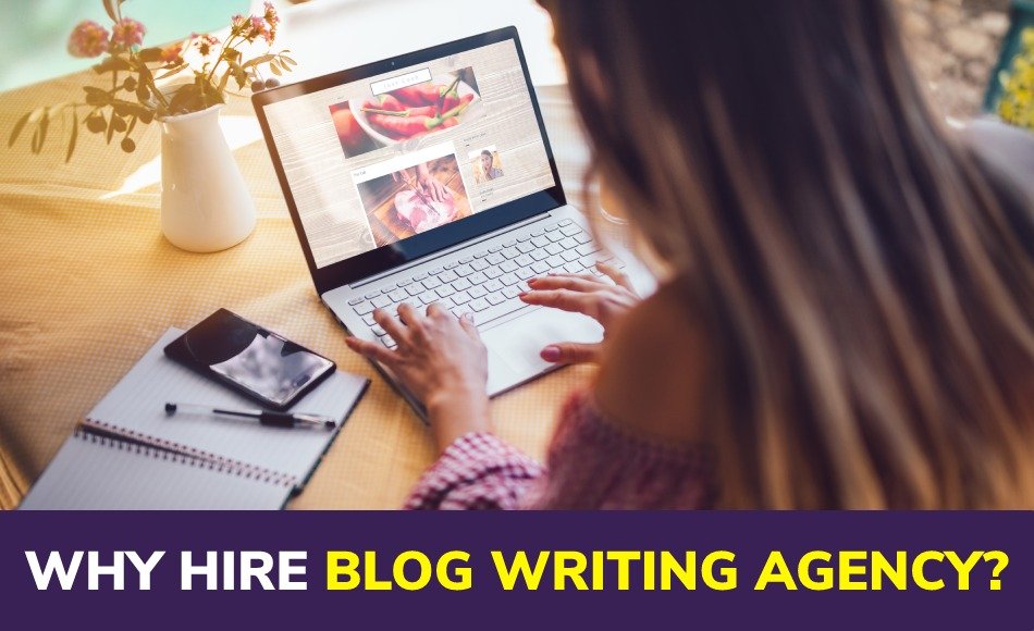 Why Should You Hire a Blog Writing Agency?