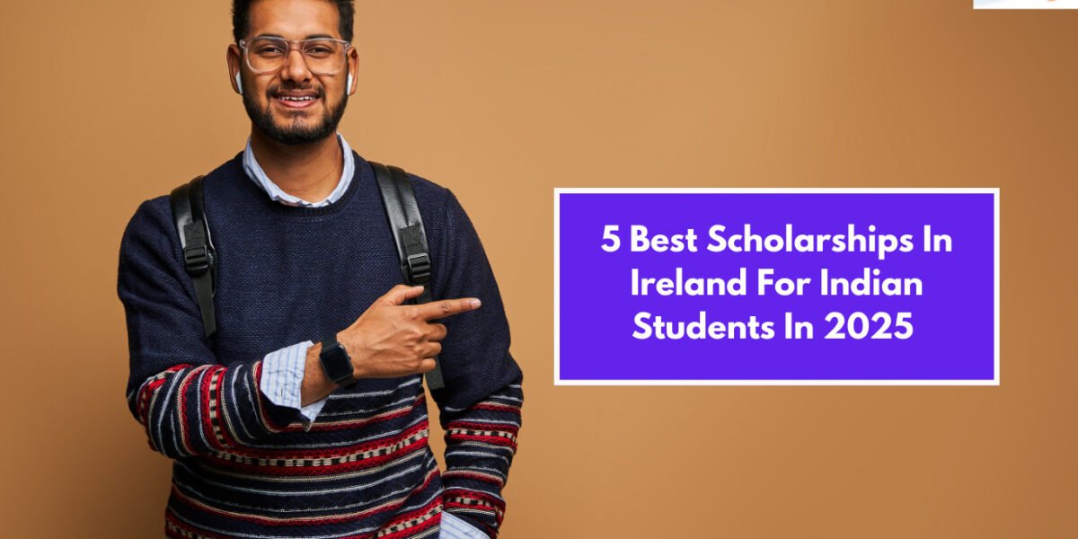 5 Best Scholarships In Ireland For Indian Students