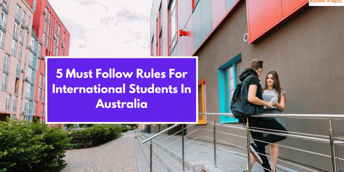 5 Must Follow Rules For International Students In Australia