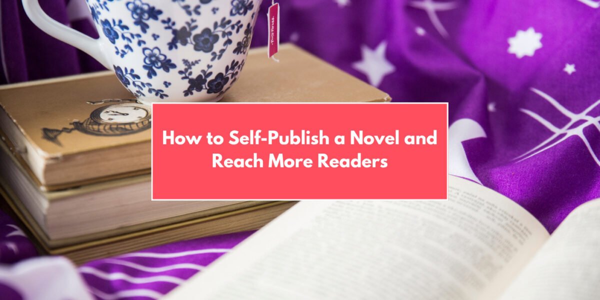 A Complete Guide On How to Self-Publish a Novel With Estorytellers