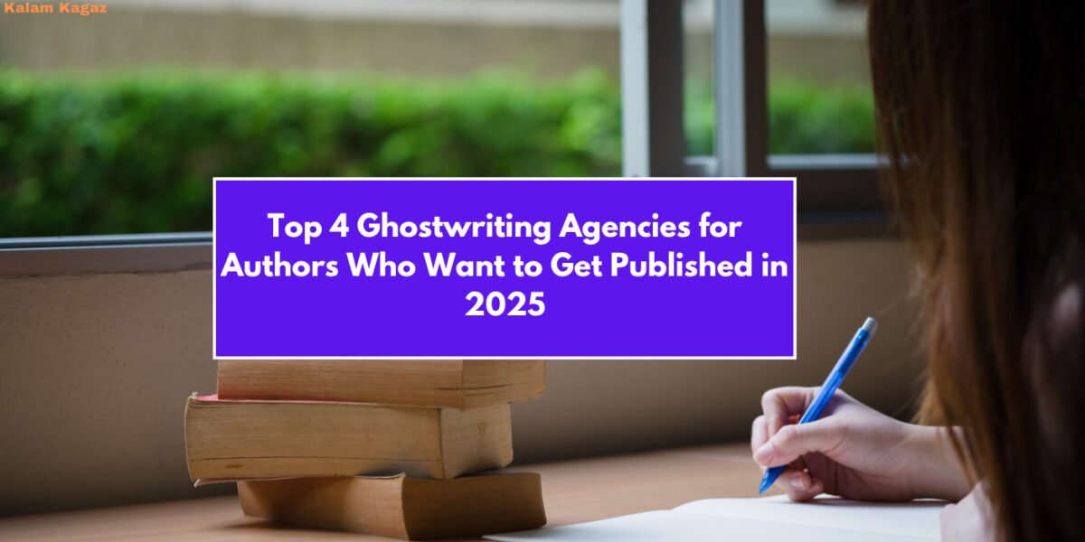 Top 4 Ghostwriting Agencies for Authors Who Want to Get Published in 2025