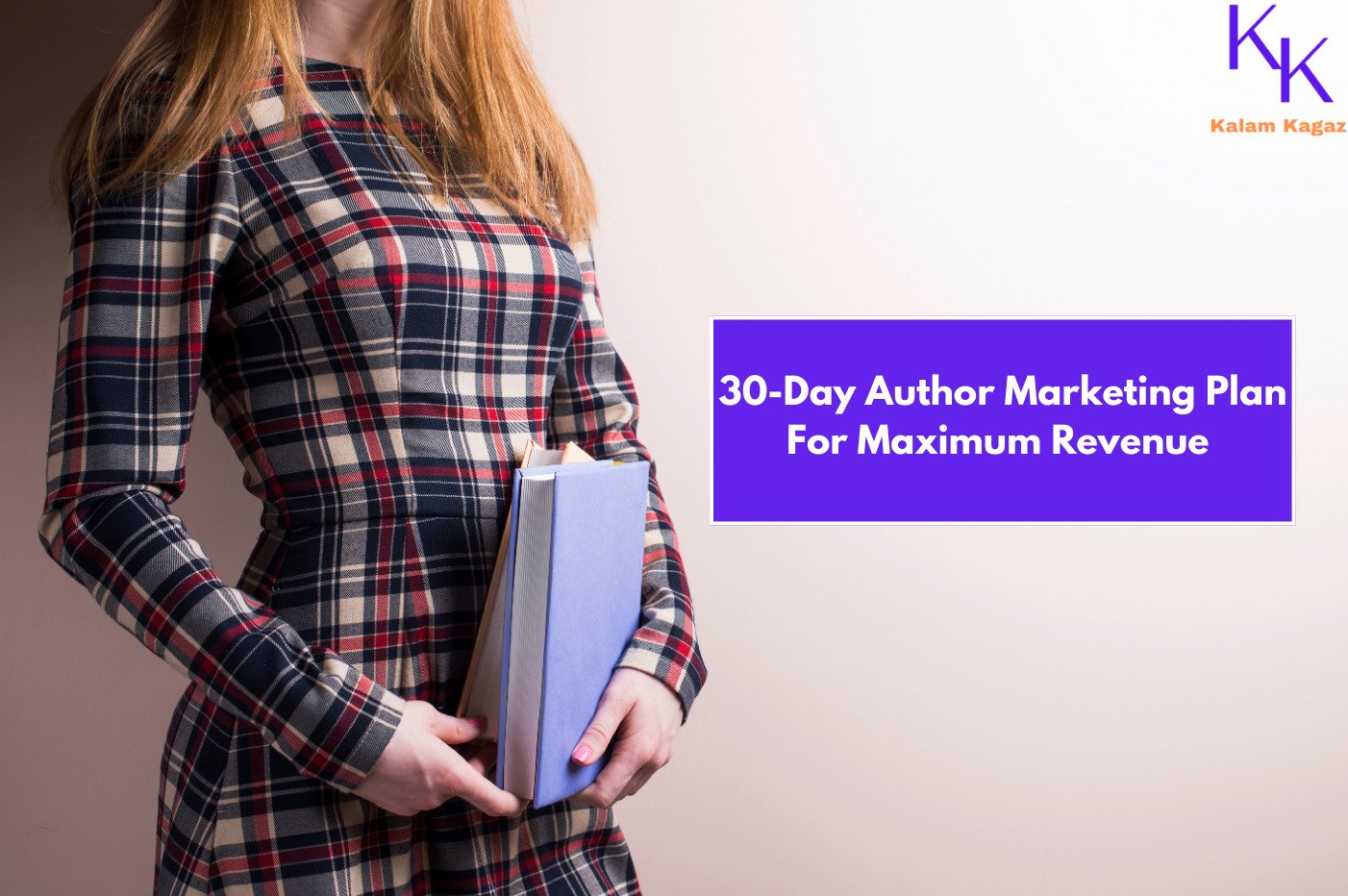 Author Marketing Plan: 30-Day Strategy to Skyrocket Your Book Launch