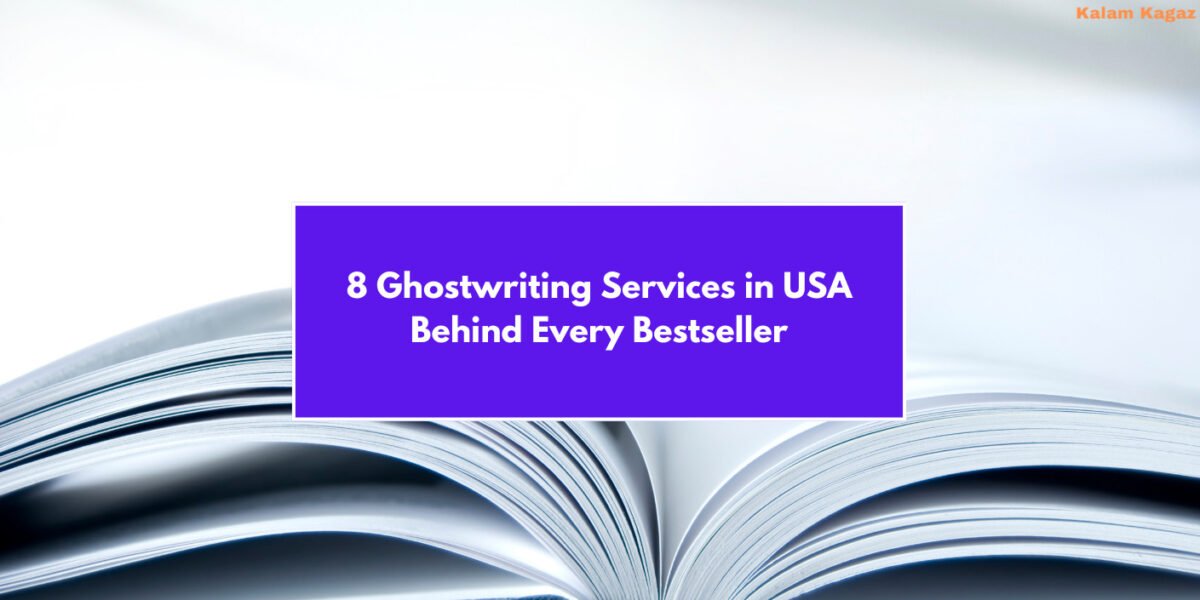 Behind Every Bestseller: 8 Ghostwriting Services You Can Trust in USA