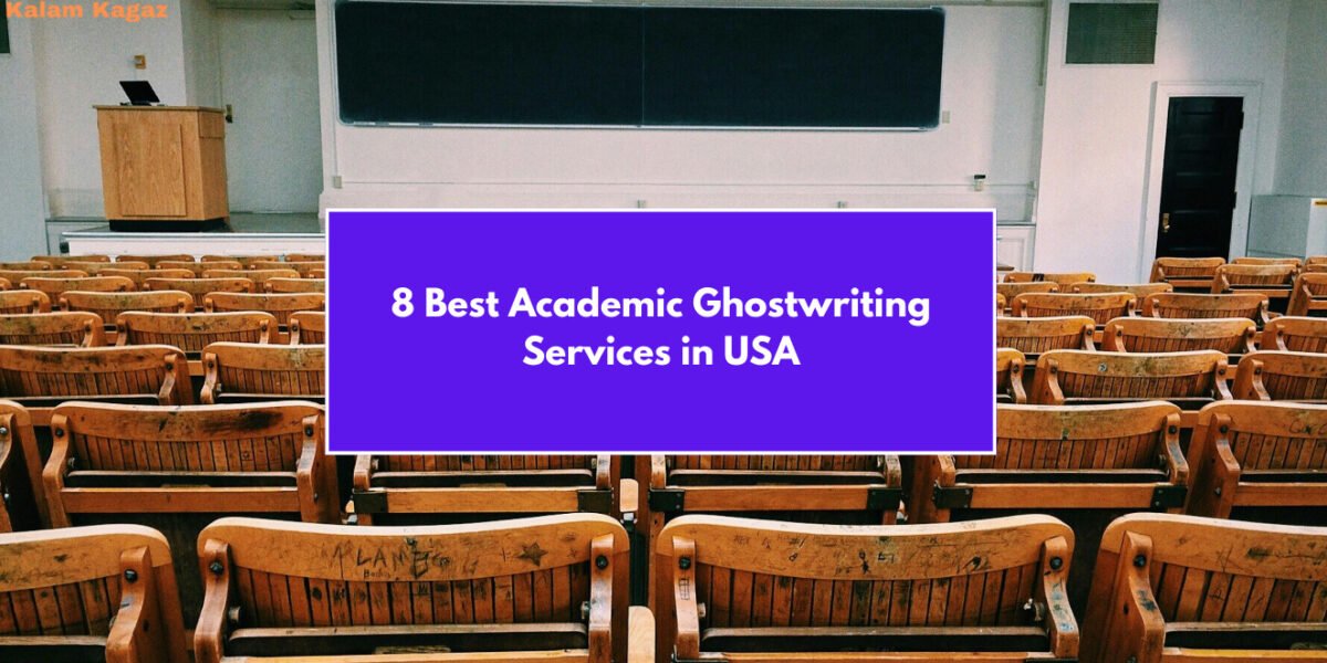 Top 8 Academic Ghostwriting Services in the USA For Thesis, Research Papers and More