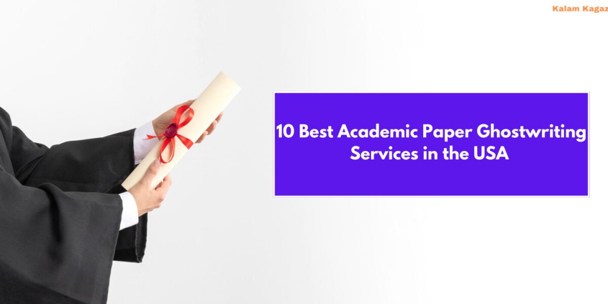 10 Best Academic Paper Ghostwriting Services in the USA for Students and Professionals